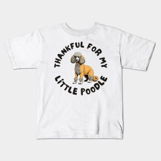 Thankful for my little poodle Kids T-Shirt